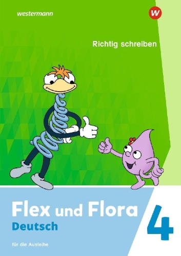 Buchcover und Innenansicht für das Buch: Flex und Flora 4. Heft Richtig schreiben (Druckschrift) Für die Ausleihe