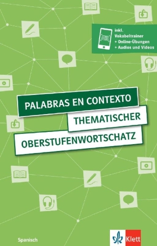 Buchcover und Innenansicht für das Buch: Palabras en contexto. Thematischer Oberstufenwortschatz Spanisch. Buch mit digitalen Extras