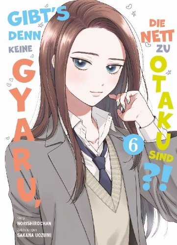 Buchcover und Innenansicht für das Buch: Gibt's denn keine Gyaru, die nett zu Otaku sind?! 06