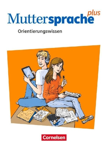 Buchcover und Innenansicht für das Buch: Muttersprache plus 5.-10. Schuljahr - Allgemeine Ausgabe 2020 und Sachsen 2019 - Orientierungswissen - Schulbuch