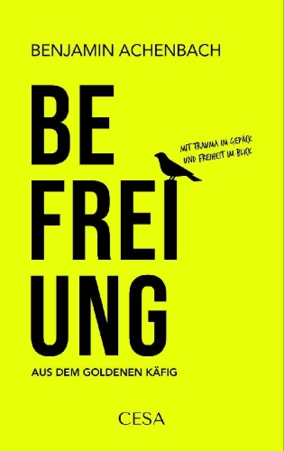Buchcover und Innenansicht für das Buch: Befreiung aus dem goldenen Käfig