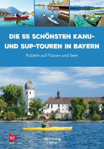 Buchcover und Innenansicht für das Buch: Die 55 schönsten Kanu- und SUP-Touren in Bayern