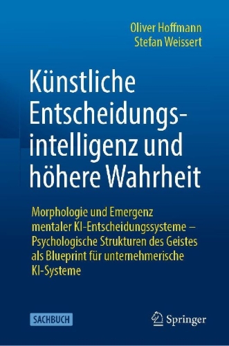 Buchcover und Innenansicht für das Buch: Künstliche Entscheidungsintelligenz und höhere Wahrheit