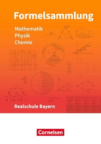 Buchcover und Innenansicht für das Buch: Formelsammlungen Sekundarstufe I Mathematik - Physik - Chemie. Realschule - Bayern