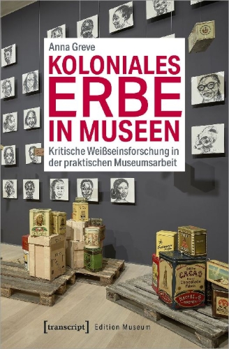 Buchcover und Innenansicht für das Buch: Koloniales Erbe in Museen