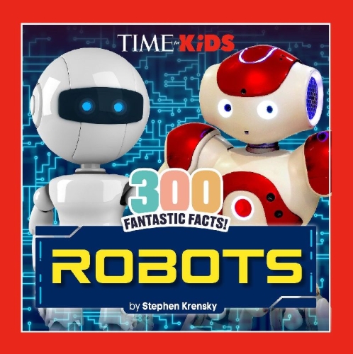 Buchcover und Innenansicht für das Buch: TIME for Kids: 300 Fantastic Facts!: Robots