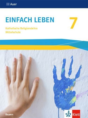 Buchcover und Innenansicht für das Buch: Einfach leben 7. Schulbuch Klasse 7. Ausgabe Bayern Mittelschule