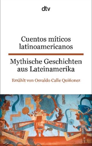 Buchcover und Innenansicht für das Buch: Cuentos míticos latinoamericanos Mythische Geschichten aus Lateinamerika