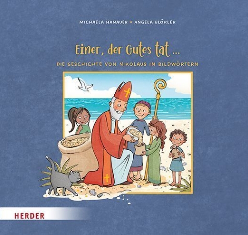 Buchcover und Innenansicht für das Buch: Einer, der Gutes tat ... Die Geschichte von Nikolaus in Bildwörtern