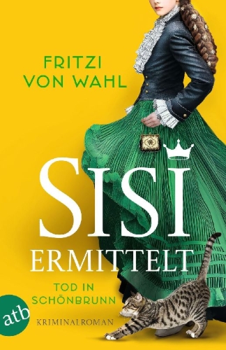 Buchcover und Innenansicht für das Buch: Sisi ermittelt - Tod in Schönbrunn