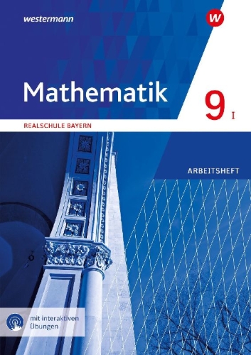 Buchcover und Innenansicht für das Buch: Mathematik 9. Arbeitsheft WPF I mit interaktiven Übungen. Für Realschulen in Bayern