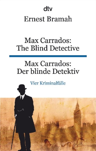 Buchcover und Innenansicht für das Buch: Max Carrados: The Blind Detective Max Carrados: Der blinde Detektiv