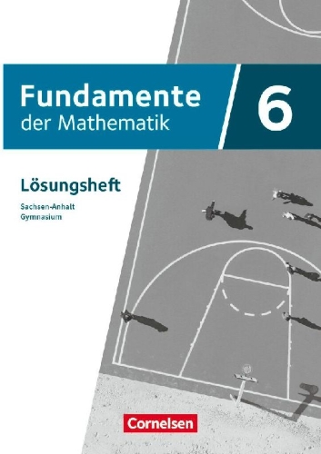 Buchcover und Innenansicht für das Buch: Fundamente der Mathematik 6. Schuljahr - Sachsen-Anhalt ab 2024 - Lösungen zum Schulbuch