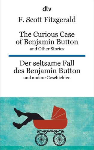 Buchcover und Innenansicht für das Buch: The Curious Case of Benjamin Button and Other Stories - Der seltsame Fall des Benjamin Button und andere Erzählungen
