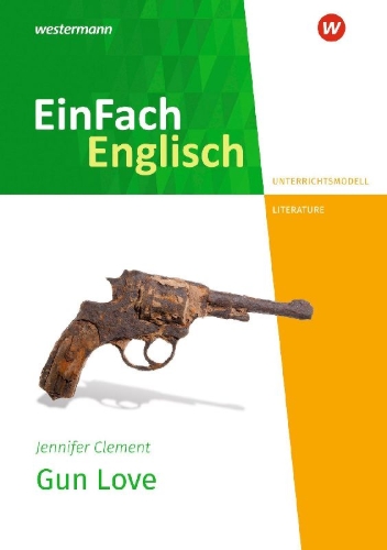 Buchcover und Innenansicht für das Buch: Gun Love.  Unterrichtsmodelle