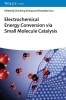Buchcover und Innenansicht für das Buch: Electrochemical Energy Conversion via Small Molecule Catalysis