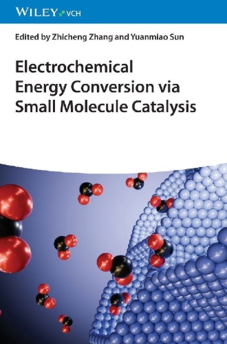 Buchcover und Innenansicht für das Buch: Electrochemical Energy Conversion via Small Molecule Catalysis