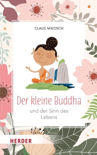 Buchcover und Innenansicht für das Buch: Der kleine Buddha und der Sinn des Lebens