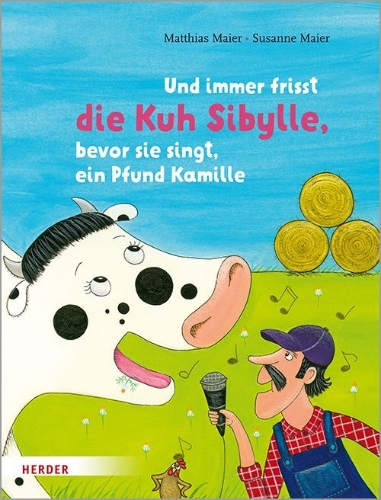 Buchcover und Innenansicht für das Buch: Und immer frisst die Kuh Sibylle, bevor sie singt, ein Pfund Kamille