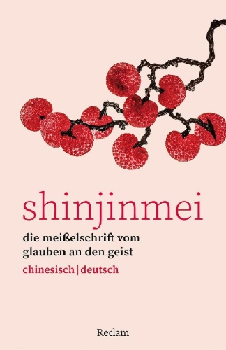 Buchcover und Innenansicht für das Buch: Shinjinmei. Die Meißelschrift vom Glauben an den Geist. Chinesisch/Deutsch