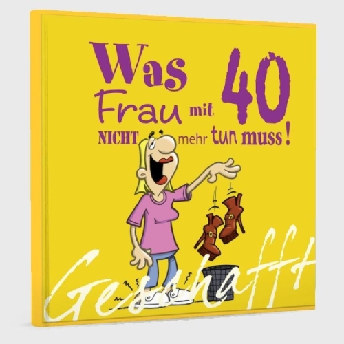 Buchcover und Innenansicht für das Buch: Geschafft! Was Frau mit 40 nicht mehr tun muss!