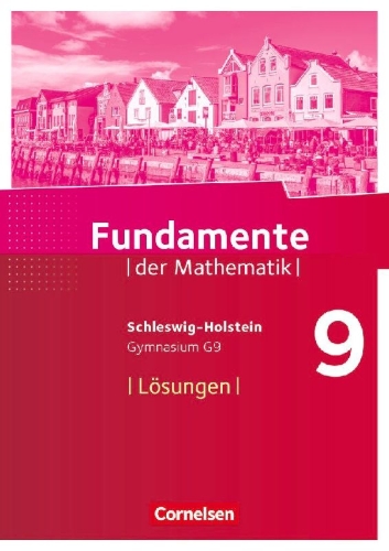 Buchcover und Innenansicht für das Buch: Fundamente der Mathematik 9. Schuljahr- Schleswig-Holstein G9 - Lösungen zum Schülerbuch