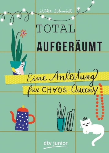 Buchcover und Innenansicht für das Buch: Total aufgeräumt - Eine Anleitung für Chaos Queens