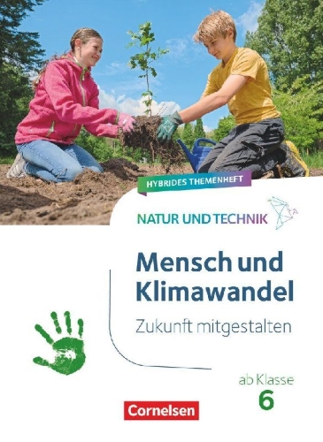 Buchcover und Innenansicht für das Buch: Natur und Technik ab Klasse 6 - Zukunft mitgestalten - Mensch und Klima - Hybrides Themenheft