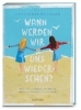 Buchcover und Innenansicht für das Buch: Wann werden wir uns wiedersehen? - Zwei Freundinnen, die Ostsee und eine Flucht in die Freiheit