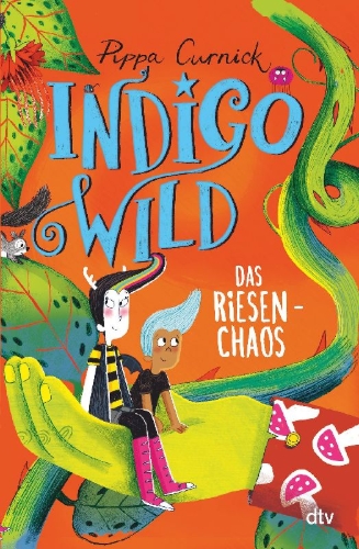 Buchcover und Innenansicht für das Buch: Indigo Wild - Das Riesen-Chaos