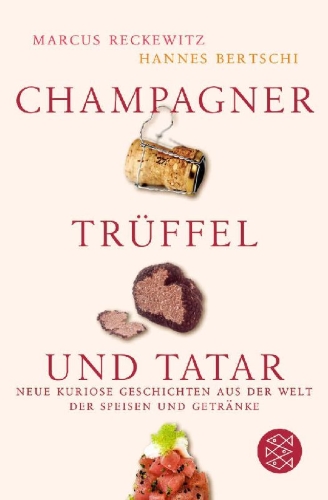 Buchcover und Innenansicht für das Buch: Champagner, Trüffel und Tatar