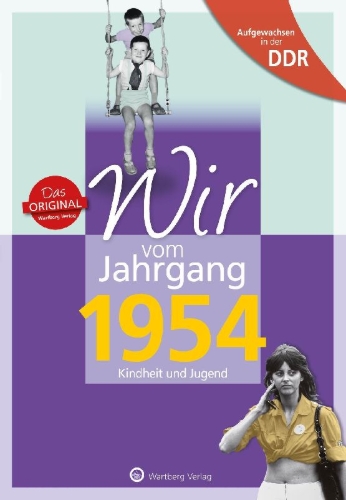 Buchcover und Innenansicht für das Buch: Aufgewachsen in der DDR - Wir vom Jahrgang 1954 - Kindheit und Jugend