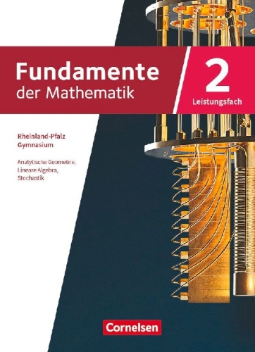 Buchcover und Innenansicht für das Buch: Fundamente der Mathematik 11-13. Jahrgangstufe. Leistungsfach Band 02 - Rheinland-Pfalz - Schülerbuch