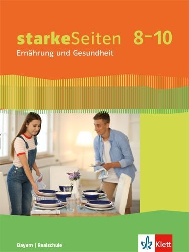 Buchcover und Innenansicht für das Buch: starkeSeiten Ernährung und Gesundheit 8-10. Ausgabe Bayern. Schülerbuch Klasse 8-10