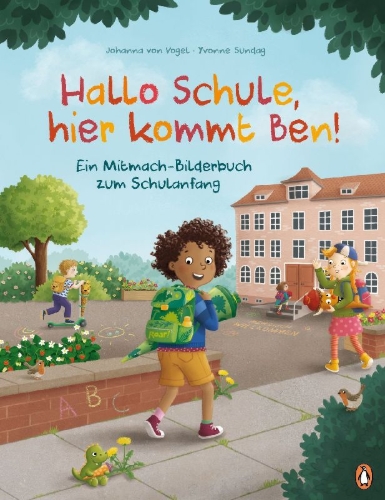 Buchcover und Innenansicht für das Buch: Hallo Schule, hier kommt Ben! - Ein Mitmach-Bilderbuch zum Schulanfang