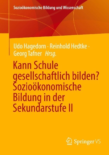 Buchcover und Innenansicht für das Buch: Kann Schule gesellschaftlich bilden? Sozioökonomische Bildung in der Sekundarstufe II