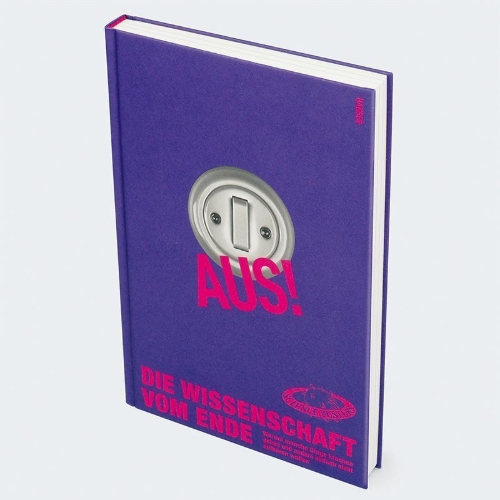 Buchcover und Innenansicht für das Buch: Aus! Die Wissenschaft vom Ende