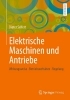 Buchcover und Innenansicht für das Buch: Elektrische Maschinen und Antriebe
