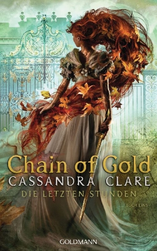 Buchcover und Innenansicht für das Buch: Chain of Gold (The Last Hours 1)
