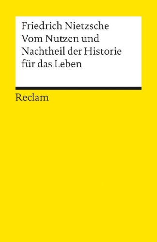 Buchcover und Innenansicht für das Buch: Vom Nutzen und Nachtheil der Historie für das Leben