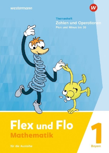 Buchcover und Innenansicht für das Buch: Flex und Flo. Themenheft Zahlen und Operationen: Plus und Minus bis 20: Für die Ausleihe. F ür Bayern
