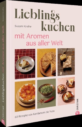 Buchcover und Innenansicht für das Buch: Lieblingskuchen mit Aromen aus aller Welt