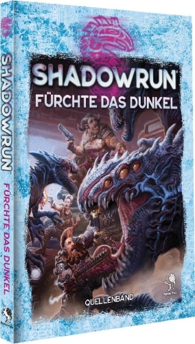 Buchcover und Innenansicht für das Buch: Shadowrun: Fürchte das Dunkel (Hardcover)