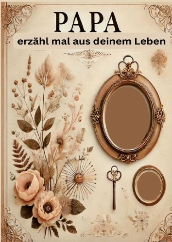 Buchcover und Innenansicht für das Buch: Papa erzähl mal aus deinem Leben