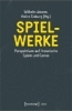 Buchcover und Innenansicht für das Buch: Spiel-Werke