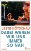 Buchcover und Innenansicht für das Buch: Dabei waren wir uns immer so nah