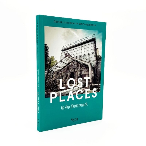 Buchcover und Innenansicht für das Buch: Lost Places in der Steiermark