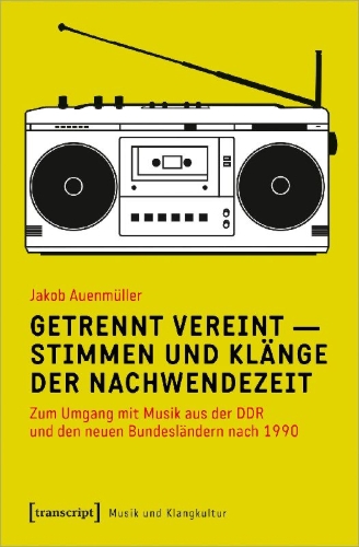 Buchcover und Innenansicht für das Buch: Getrennt vereint - Stimmen und Klänge der Nachwendezeit