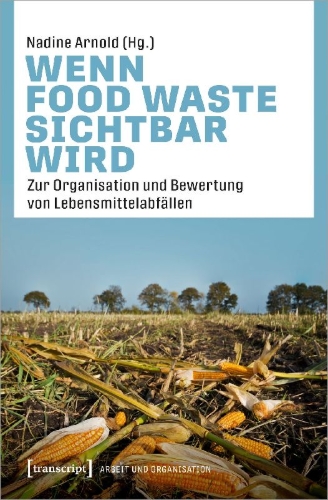 Buchcover und Innenansicht für das Buch: Wenn Food Waste sichtbar wird