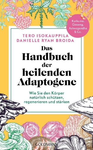 Buchcover und Innenansicht für das Buch: Healing Adaptogens: The Definitive Guide to Using Super Herbs and Mushrooms for Your Body's Restoration, Defense, and Performance